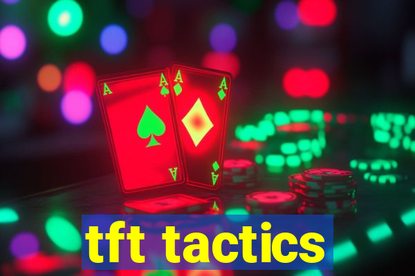 tft tactics